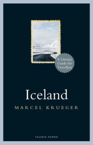 Title: Iceland: A Literary Guide for Travellers, Author: Marcel Krueger