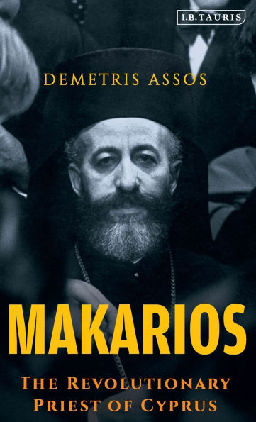 Makarios: The Revolutionary Priest of Cyprus