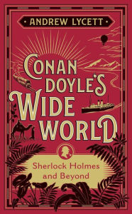 Free ebook uk download Conan Doyle's Wide World: Sherlock Holmes and Beyond CHM