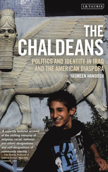 The Chaldeans: Politics and Identity in Iraq and the American Diaspora