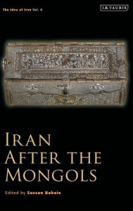 Title: Iran After the Mongols, Author: Sussan Babaie