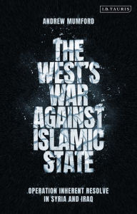 English audiobook download mp3 The West's War Against Islamic State: Operation Inherent Resolve in Syria and Iraq English version