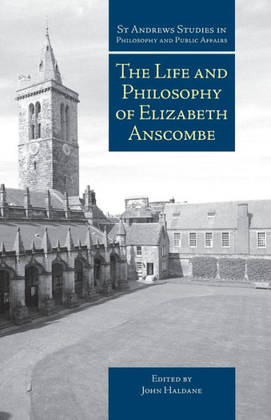 Life and Philosophy of Elizabeth Anscombe