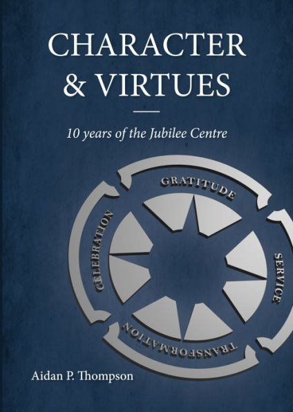 Character and Virtues: 10 Years of the Jubilee Centre
