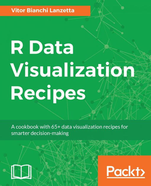 R Data Visualization Recipes: Translate your data into info-graphics ...