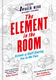 Title: The Element in the Room: Science-y Stuff Staring You in the Face, Author: Helen Arney