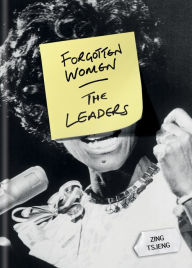 Title: Forgotten Women: The Leaders, Author: Zing Tsjeng