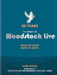 Title: Woodstock Live: 50 Years, Author: Julien Bitoun