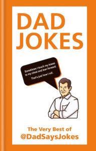 Title: Dad Jokes: The very best of @DadSaysJokes, Author: Dad Says Jokes