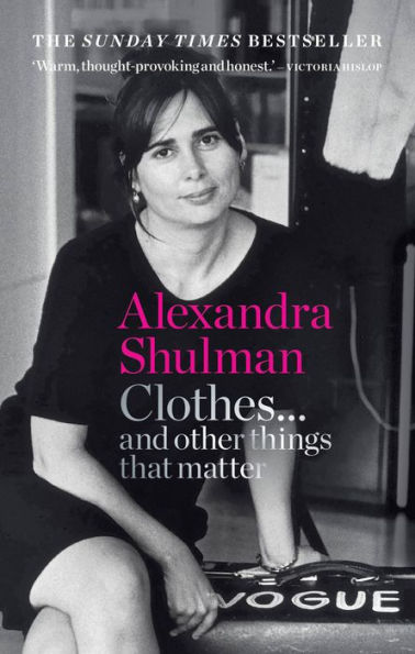 Clothes... and other things that matter: A beguiling revealing memoir from the former Editor of British Vogue