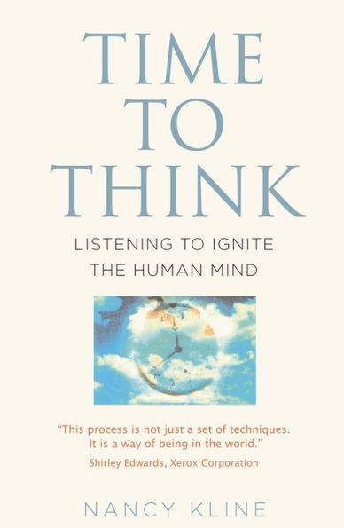 Time to Think: Listening Ignite the Human Mind