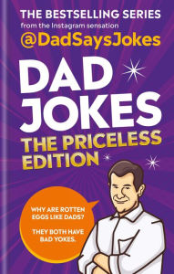 Title: Dad Jokes: The Priceless Edition: The fifth collection from the Instagram sensation @DadSaysJokes, Author: Dad Says Jokes