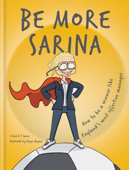 Be More Sarina: Celebrate the Manager of England's World Cup Finalists