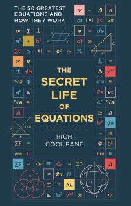 Free computer pdf ebook download The Secret Life of Equations: The 50 Greatest Equations and How They Work MOBI CHM ePub 9781788405874