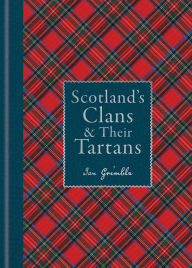Free j2ee ebooks downloads Scotland's Clans & their Tartans: The Histories and Origins of the Clans and their Tartan Plaids by Ian Grimble 9781788406505 MOBI in English
