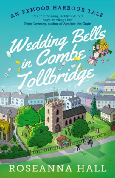 Wedding Bells in Combe Tollbridge: a cosy and heart-warming escapist read