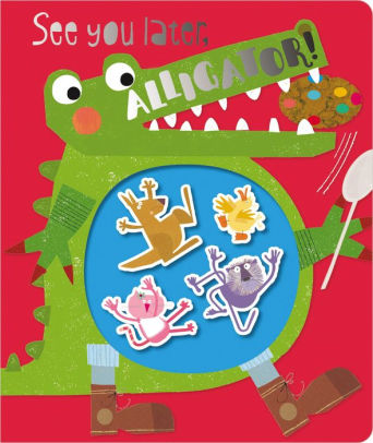 See You Later Alligator By Make Believe Ideas Board Book Barnes Noble