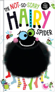 Title: The Not-So-Scary Hairy Spider, Author: Rosie Greening