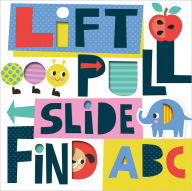 Title: Lift, Pull, Slide, Find ABC, Author: Make Believe Ideas