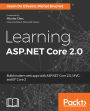 Learning ASP.NET Core 2.0: Learn how web applications can be built efficiently using ASP.NET Core 2.0 and related frameworks