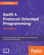 Swift 4 Protocol-Oriented Programming - Third Edition: Build fast and powerful applications by harnessing the power of protocol-oriented programming in Swift 4