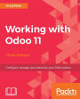 Working with Odoo 11 - Third Edition: Configure, manage, and customize your Odoo system