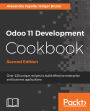 Odoo 11 Development Cookbook - Second Edition: Over 120 unique recipes to build effective enterprise and business applications