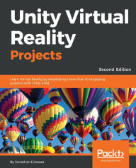 Title: Unity Virtual Reality Projects: Learn Virtual Reality by developing more than 10 engaging projects with Unity 2018., Author: Jonathan Linowes