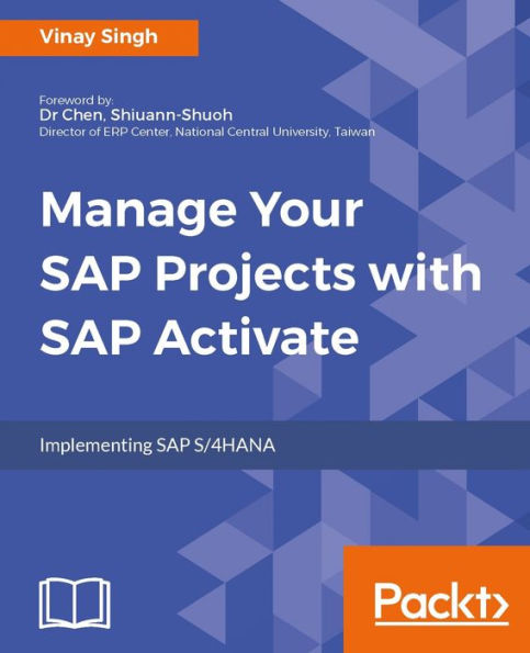 Manage Your SAP Projects with SAP Activate: Explore and use the agile techniques of SAP Activate Framework in your SAP Projects.