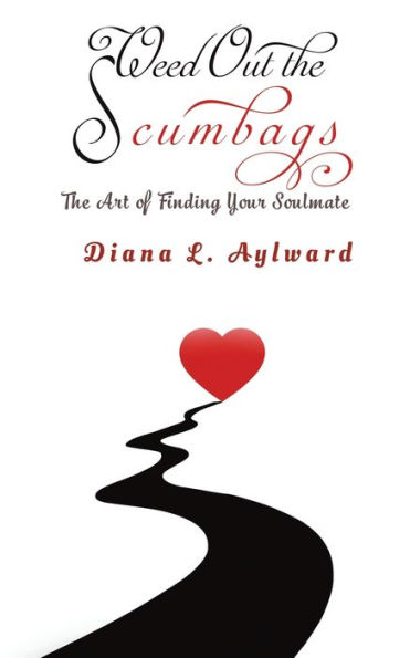 Weed Out The Scumbags: Art of Finding Your Soulmate