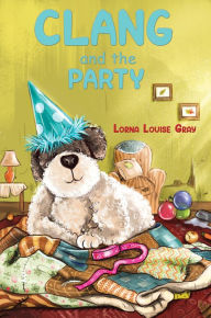 Title: Clang and the Party, Author: Lorna Louise Gray