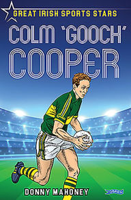 Title: Colm 'Gooch' Cooper: Great Irish Sports Stars, Author: Donny Mahoney