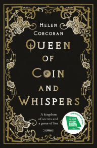 E book free download mobile Queen of Coin and Whispers: A kingdom of secrets and a game of lies 9781788491181 PDB RTF by Helen Corcoran (English Edition)