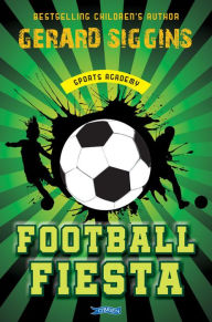 Title: Football Fiesta: Sports Academy Book 1, Author: Gerard Siggins