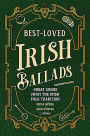 Best-Loved Irish Ballads: Great Songs from the Irish Folk Tradition