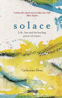 Solace: Life, loss and the healing power of nature