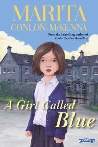 Title: A Girl Called Blue, Author: Marita Conlon-McKenna