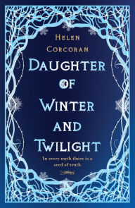 Ebook downloads free epub Daughter of Winter and Twilight: In every myth there is a seed of truth (English Edition) by Helen Corcoran PDB ePub CHM 9781788493703