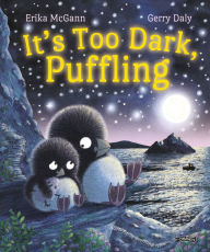 Free books download for kindle It's Too Dark, Puffling CHM 9781788493796 English version by Gerry Daly, Erika McGann