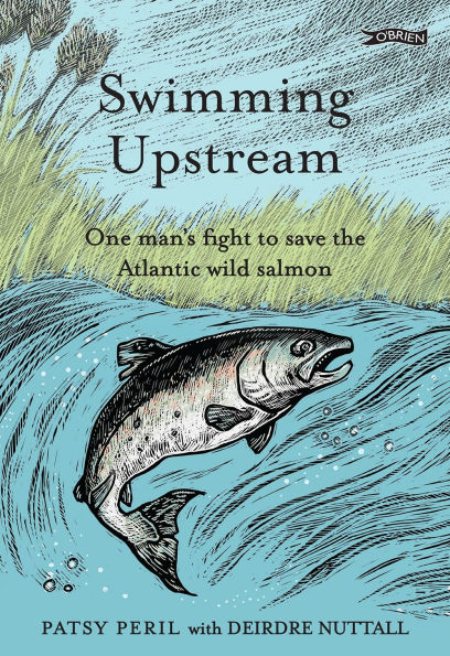 Swimming Upstream: One man's fight to save the Atlantic wild salmon