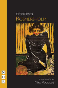 Title: Rosmersholm (NHB Classic Plays), Author: Henrik Ibsen