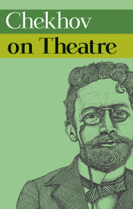 Title: Chekhov on Theatre, Author: Anton Chekhov