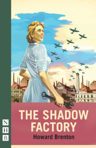 Title: The Shadow Factory (NHB Modern Plays), Author: Howard Brenton