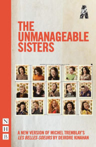 Title: The Unmanageable Sisters (NHB Modern Plays), Author: Michel Tremblay