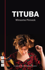 Title: Tituba (NHB Modern Plays), Author: Winsome Pinnock