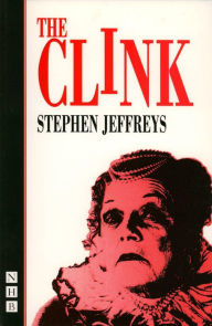 Title: The Clink (NHB Modern Plays), Author: Stephen Jeffreys