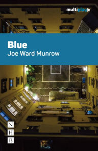 Title: Blue (Multiplay Drama), Author: Joe Ward Munrow