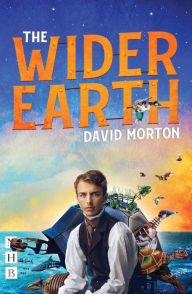 Title: The Wider Earth (NHB Modern Plays), Author: David Morton