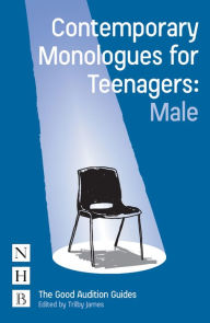 Title: Contemporary Monologues for Teenagers: Male, Author: Trilby James