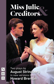 Title: Miss Julie & Creditors (NHB Classic Plays): Two plays by August Strindberg, Author: August Strindberg